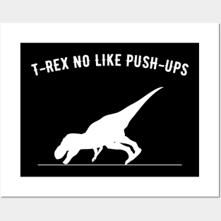 T-rex no like push ups Posters and Art